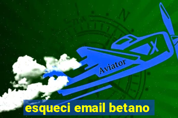 esqueci email betano